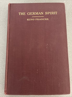 The German Spirit By Kuno Francke, Philosophy Rare  First Ed Signed 1916