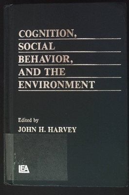 Cognition, Social Behaviour and the Environment. Harvey, J.L.: