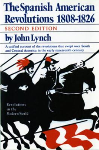 John Lynch The Spanish American Revolutions 1808-1826 (Tascabile)