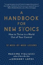 Massimo Pigliucci Gregory Lopez A Handbook for New Stoics (Paperback)
