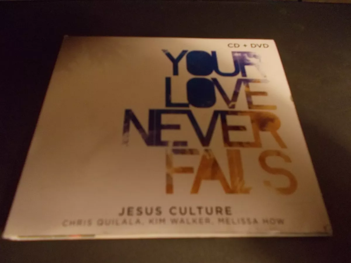 Your Love Never Fails - Jesus Culture