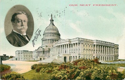Presidential Campaign Postcard William Howard Taft & U.S. Capitol ...