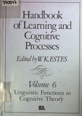 Handbook of Learning and Cognitive Processes: VOL.6: Linguistic Functions in Cog