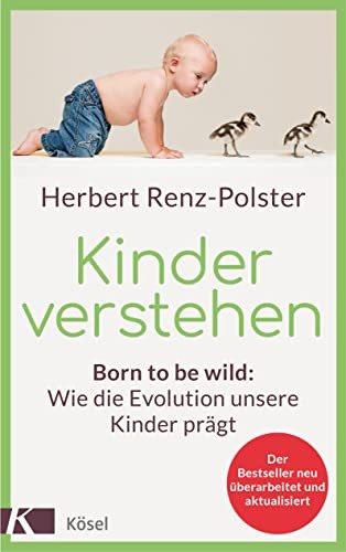 Herbert Renz-Po Kinder verstehen: Born to be wild: Wie die Ev (Copertina rigida)