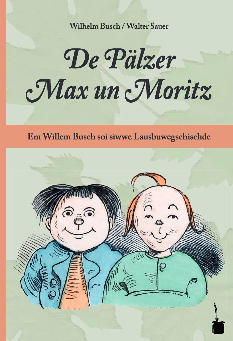 Thumbnail - De Pälzer Max Un Moritz. Em Willem Busch Soi Siwwe Lausbuwegschischde