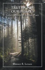 Truths for Our Hearts: Lights Shining in a Dark Place - Paperback - GOOD