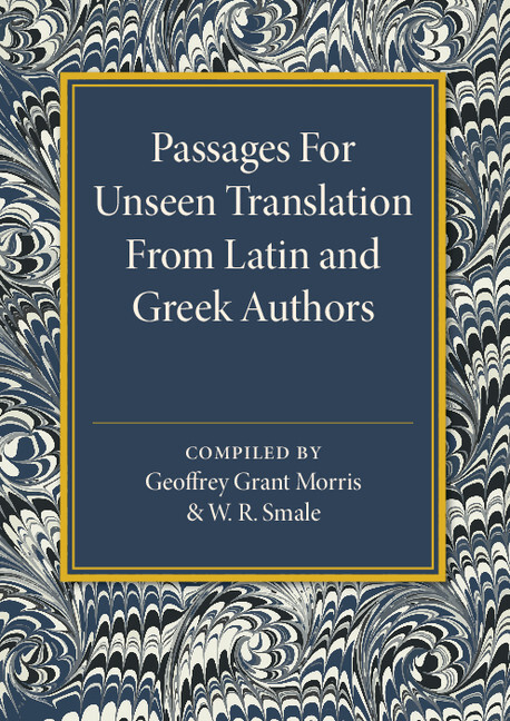Passages for Unseen Translation from Latin and Greek Authors Morris Smale