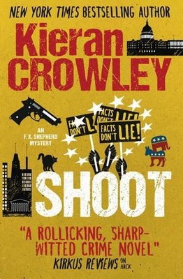 Shoot: An F.X. Shepherd novel, Crowley, Kieran