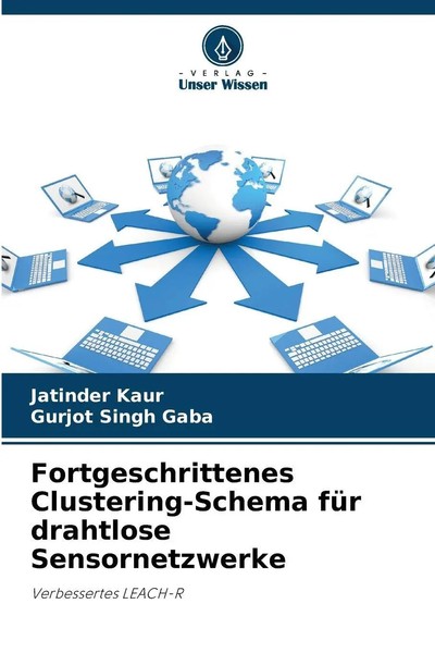 Jatinder Kaur (U. A.) | Fortgeschrittenes Clustering-Schema FüR Drahtlose...-image
