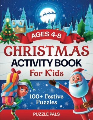 Christmas Activity Book For Kids: 100+ Festive Color By Numbers, Connect The...