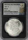 1885 Original Bag Fragment Morgan Silver Dollar - NGC MS 63