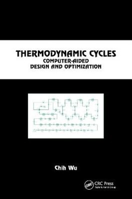 Thermodynamische Zyklen: Computergestütztes Design und Optimierung von Wu, Chih