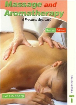 Massage and Aromatherapy: A Practical Approach 2nd Edition (Prac