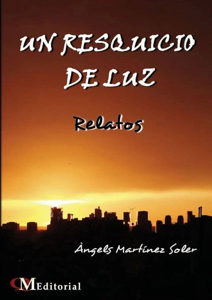 ÀNgels MartíNez Soler | UN Resquicio DE LUZ - Relatos | Taschenbuch | Spanisch-image