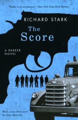 The Score: A Parker Novel (Parker Novels), Stark, Richard,Banville, John, Good B