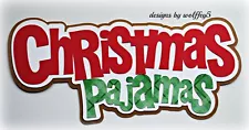 CRAFTECAFE XMAS PJ'S TITLE paper piecing premade scrapbook diecut piece WOLFFEY5