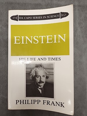 Einstein : His Life and Times By Philipp Frank | Da Capo Series In Science 1953