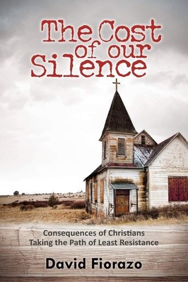 The Cost of Our Silence: Consequences of Christians Taking the Path of Least...