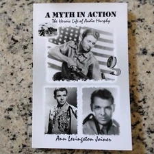 Audie Murphy Bio World War 2 Hero Movie Actor Myth in Action  SC 2006  SIGNED