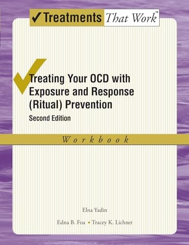 Treating Your Ocd With Exposure And Response (Ritual) Prevention Therapy Workbook Elna, Phd (Director, Director, Ocd Clinic, University Of Pennsy Yadin - Image 6