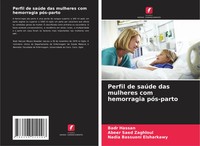 Badr Hassan (U. A.) | Perfil De SaúDe Das Mulheres Com Hemorragia PóS-Parto