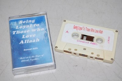 Being Loyal to Those Who Love Allaah - Dawud Adib Cassette Tape