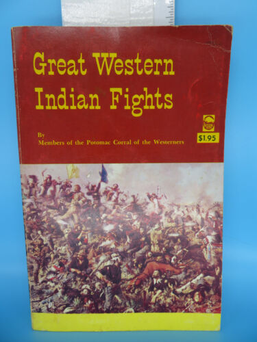 GREAT WESTERN INDIAN FIGHTS - MEMBES OF THE POTOMAC CORRAL OF THE WESTERNERS