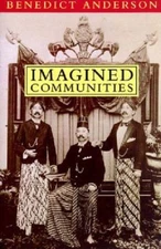 Imagined Communities: Reflections on the Origin and Spread of Nationalism