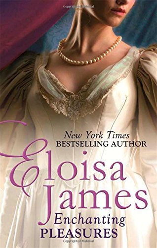 Enchanting Pleasures (Pleasures Trilogy) By Eloisa James