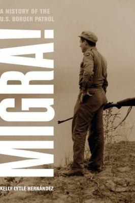 American Crossroads Ser.: Migra! : A History of the U. S. Border Patrol NEW AZ