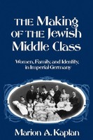 The Making Of The Jewish Middle Class Marion A. Kaplan Taschenbuch Englisch 1994