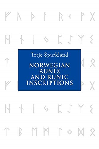 Norwegian Runes and Runic Inscriptions - Spurkland, Terje