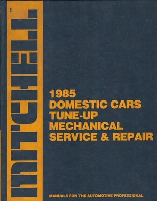 1985 Mitchell Domestic Cars Tune-Up Mechanical Service & Repair Manual MN2739
