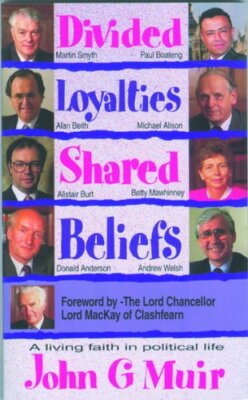 Divided Loyalties Shared Beliefs By Muir John