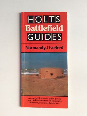 Vintage Guide Book - Holts Battlefield Guides - Normandy-Overlord - 1983