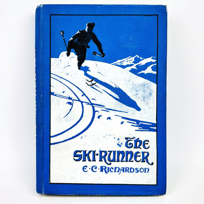 The Ski Runner 1909 First Edition EC Richardson Hardcover - Art Plates