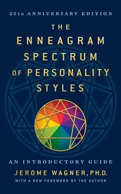 The Enneagram Spectrum of Personality Styles 2E: 25th Anniversary Edition with a