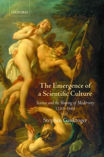 The Emergence of a Scientific Culture Gaukroger Paperback OUP Oxford