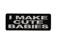 I Make CUTE BABIES 4" X 1.5" Funny iron on patch 7721  C55 