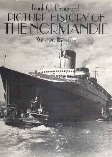 "Picture History of the NORMANDIE" by Frank Braynard - Photo-Filled 134 Pages