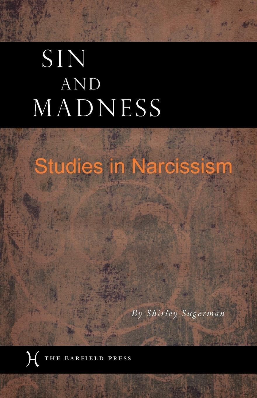 Sin And Madness Studies In Narcissism Shirley Sugerman Taschenbuch