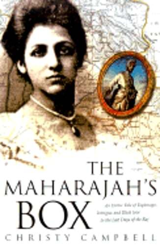 The Maharajah's Box: An Exotic Tale of Espionage, Intrigue, and Illicit Love in