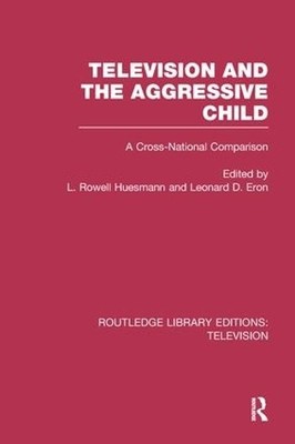 Television and the Aggressive Child - 9781138988576