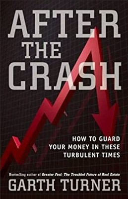 After the Crash : How to Guard Your Money in These Turbulent Time