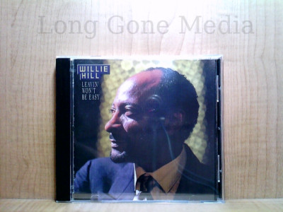 Leavin' Won't Be Easy by Willie Hill (CD, Promo)