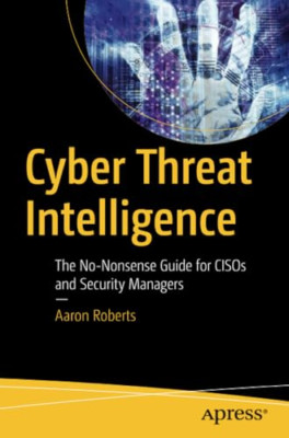 Cyber Threat Intelligence: The No-Nonsense Guide for CI - Paperback / softback N