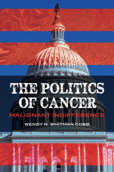 Wendy Whitman Cobb | The Politics Of Cancer | Buch | Englisch (2017) | Gebunden-image