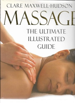 Massage: The Ultimate Illustrated Guide,