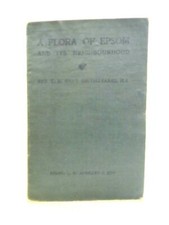 A Flora Of Epsom Neighbourhood (T. N. Hart Smith-Pearse - 1917) (ID:85169)