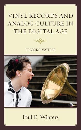 Thumbnail - Paul E. Winters Vinyl Records And Analog Culture In The Digital Ag